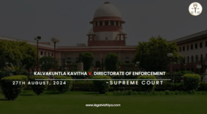 Kalvakuntla Kavitha v. Directorate of Enforcement