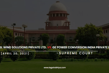 PASL Wind Solutions Private Ltd. Vs. GE Power Conversion India Private Ltd. [April 20, 2021] 