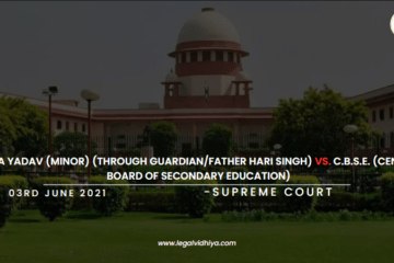 JIGYA YADAV (MINOR) (THROUGH GUARDIAN/FATHER HARI SINGH) Vs. C.B.S.E. (CENTRAL BOARD OF SECONDARY EDUCATION)