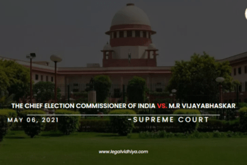 The Chief Election Commissioner of India Vs. M.R Vijayabhaskar