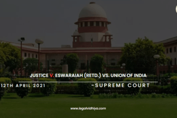 JUSTICE V. ESWARAIAH (RETD.) VS. UNION OF INDIA