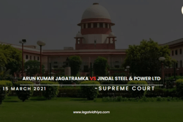 ARUN KUMAR JAGATRAMKA VS JINDAL STEEL & POWER LTD