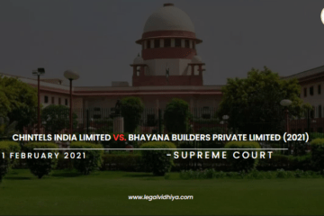 CHINTELS INDIA LIMITED Vs. BHAYANA BUILDERS PRIVATE LIMITED (2021)