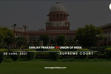 SANJAY PRAKASH Vs UNION OF INDIA