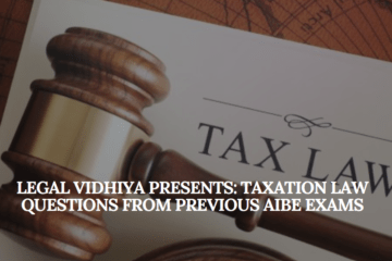 Legal Vidhiya Presents: Taxation Law Questions from Previous AIBE Exams