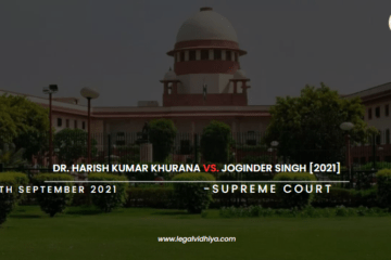 Dr. Harish Kumar Khurana Vs. Joginder Singh [2021]