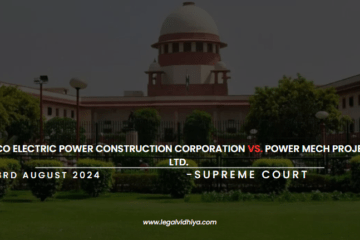 SEPCO Electric Power Construction Corporation Vs. Power Mech Projects Ltd. [August2021]