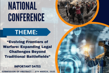 NATIONAL CONFERENCE - THEME OF THE CONFERENCE: “Evolving Frontiers of Warfare: Expanding Legal Challenges Beyond Traditional Battlefields. By Nirma University, Ahmedabad.