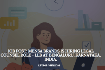 JOB POST: Mensa Brands Is Hiring Legal Counsel Role - LLB At Bengaluru, Karnataka, India.