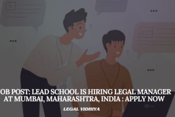 JOB POST: LEAD School is Hiring Legal Manager at Mumbai, Maharashtra, India :APPLY NOW