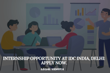 Internship Opportunity at IDC India, Delhi: Apply Now.