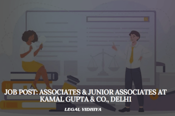 JOB POST: Associates & Junior Associates at Kamal Gupta & Co., Delhi