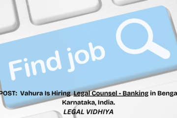 JOB POST: Vahura Is Hiring Legal Counsel - Banking in Bengaluru, Karnataka, India.