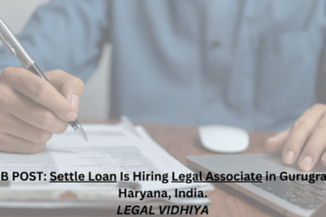 JOB POST: Settle Loan Is Hiring Legal Associate in Gurugram, Haryana, India.