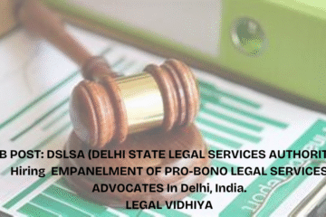 JOB POST: DSLSA (DELHI STATE LEGAL SERVICES AUTHORITY) Is Hiring EMPANELMENT OF PRO-BONO LEGAL SERVICES ADVOCATES In Delhi, India.