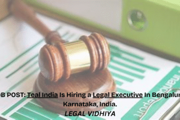 JOB POST: Teal India Is Hiring a Legal Executive In Bengaluru, Karnataka, India.