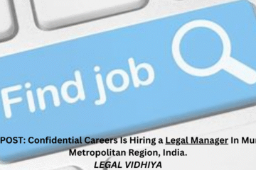 JOB POST: Confidential Careers Is Hiring a Legal Manager In Mumbai Metropolitan Region, India.