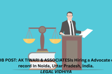 JOB POST: AK TIWARI & ASSOCIATESIs Hiring a Advocate on record In Noida, Uttar Pradesh, India.