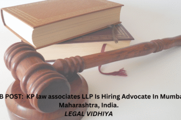 JOB POST: KP law associates LLP Is Hiring Advocate In Mumbai, Maharashtra, India.