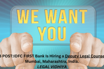 JOB POST: IDFC FIRST Bank Is Hiring a Deputy Legal Counsel In Mumbai, Maharashtra, India.