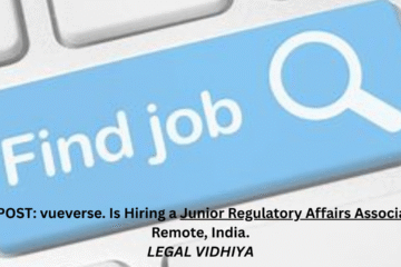 JOB POST: vueverse. Is Hiring a Junior Regulatory Affairs Associate In Remote, India.