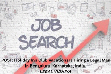 JOB POST: Holiday Inn Club Vacations Is Hiring a Legal Manager In Bengaluru, Karnataka, India.
