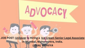 JOB POST: Unilever Is Hiring a Ice Cream Senior Legal Associate in Mumbai, Maharashtra, India.