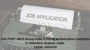 JOB POST: IMCS Group India Is Hiring an Executive Contracts in Vadodara, Gujarat, India.