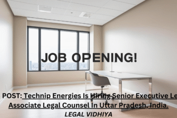 JOB POST: Technip Energies Is Hiring Senior Executive Legal/ Associate Legal Counsel In Uttar Pradesh, India.