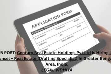 JOB POST: Century Real Estate Holdings Pvt Ltd Is Hiring Legal Counsel – Real Estate (Drafting Specialist) In Greater Bengaluru Area, India.
