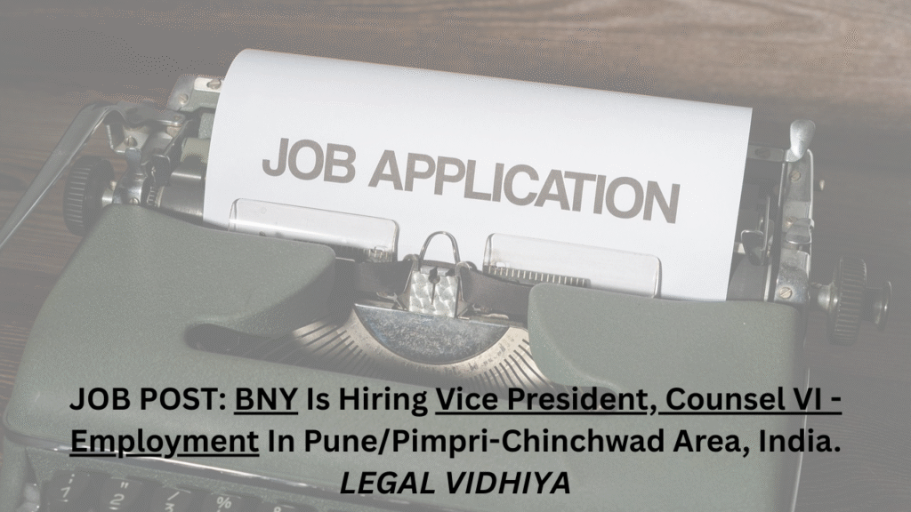 JOB POST: BNY Is Hiring Vice President, Counsel VI - Employment In Pune/Pimpri-Chinchwad Area, India.