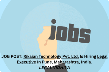 JOB POST: Rikaian Technology Pvt. Ltd. Is Hiring Legal Executive In Pune, Maharashtra, India.