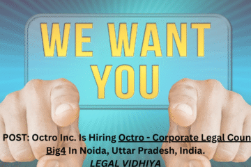 JOB POST: Octro Inc. Is Hiring Octro - Corporate Legal Counsel - Big4 In Noida, Uttar Pradesh, India.