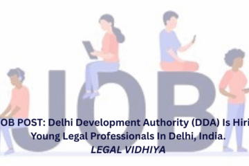 JOB POST: Delhi Development Authority (DDA) Is Hiring Young Legal Professionals In Delhi, India.