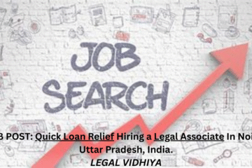 JOB POST: Quick Loan Relief Hiring a Legal Associate In Noida, Uttar Pradesh, India.