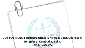 JOB POST: Cloud Software Group Is Hiring a Legal Counsel In Bengaluru, Karnataka, India.