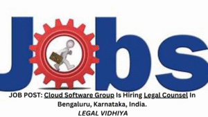 JOB POST: Cloud Software Group Is Hiring Legal Counsel In Bengaluru, Karnataka, India.