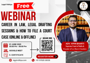 Free Live Webinar on Career in Law, Legal Drafting Sessions & How to File a Court Case (Online & Offline) by Legal Vidhiya [01 June 2025 at 05:00 PM]