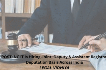 JOB POST: NCLT Is Hiring Joint, Deputy & Assistant Registrars On Deputation Basis Across India