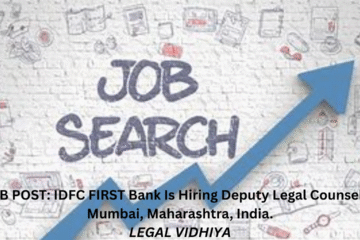 JOB POST: IDFC FIRST Bank Is Hiring Deputy Legal Counsel In Mumbai, Maharashtra, India.