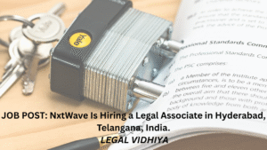 JOB POST: NxtWave Is Hiring a  Legal Associate in Hyderabad, Telangana, India.