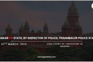 R. BASKAR VS STATE, BY INSPECTOR OF POLICE, PERAMBALUR POLICE STATION