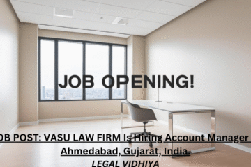 JOB POST: VASU LAW FIRM Is Hiring Account Manager In Ahmedabad, Gujarat, India.