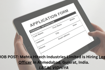 JOB POST: Mehta Hitech Industries Limited Is Hiring Legal Officer In Ahmedabad, Gujarat, India.
