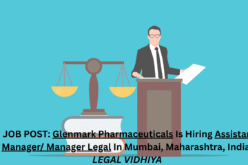 JOB POST: Glenmark Pharmaceuticals Is Hiring Assistant Manager/ Manager Legal In Mumbai, Maharashtra, India.