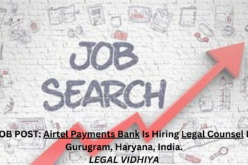 JOB POST: Airtel Payments Bank Is Hiring Legal Counsel In Gurugram, Haryana, India.