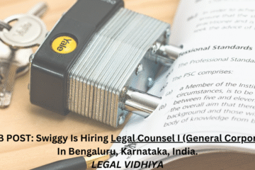 JOB POST: Swiggy Is Hiring Legal Counsel I (General Corporate) In Bengaluru, Karnataka, India.