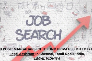 JOB POST: MARGADARSI CHIT FUND PRIVATE LIMITED Is Hiring Legal Assistant In Chennai, Tamil Nadu, India.