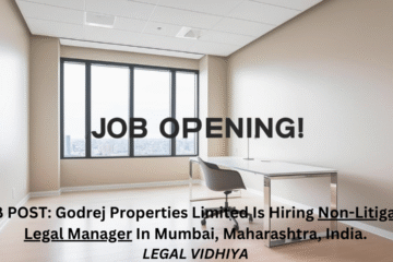 JOB POST: Godrej Properties Limited Is Hiring Non-Litigation Legal Manager In Mumbai, Maharashtra, India.