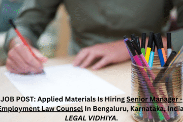JOB POST: Applied Materials Is Hiring Senior Manager -Employment Law Counsel In Bengaluru, Karnataka, India.